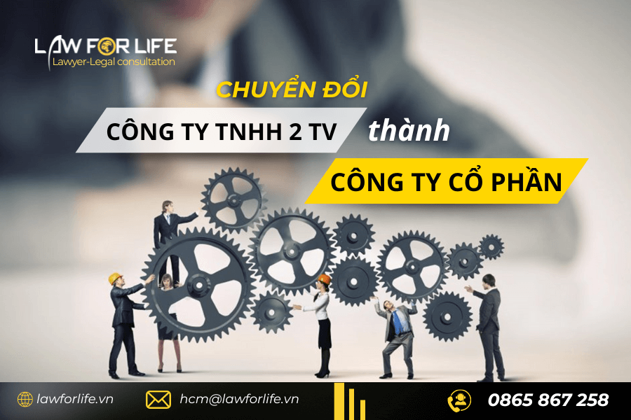 Thủ tục chuyển đổi công ty TNHH 2 thành viên thành công ty cổ phần