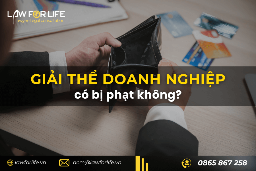 Giải thể doanh nghiệp có bị phạt không?