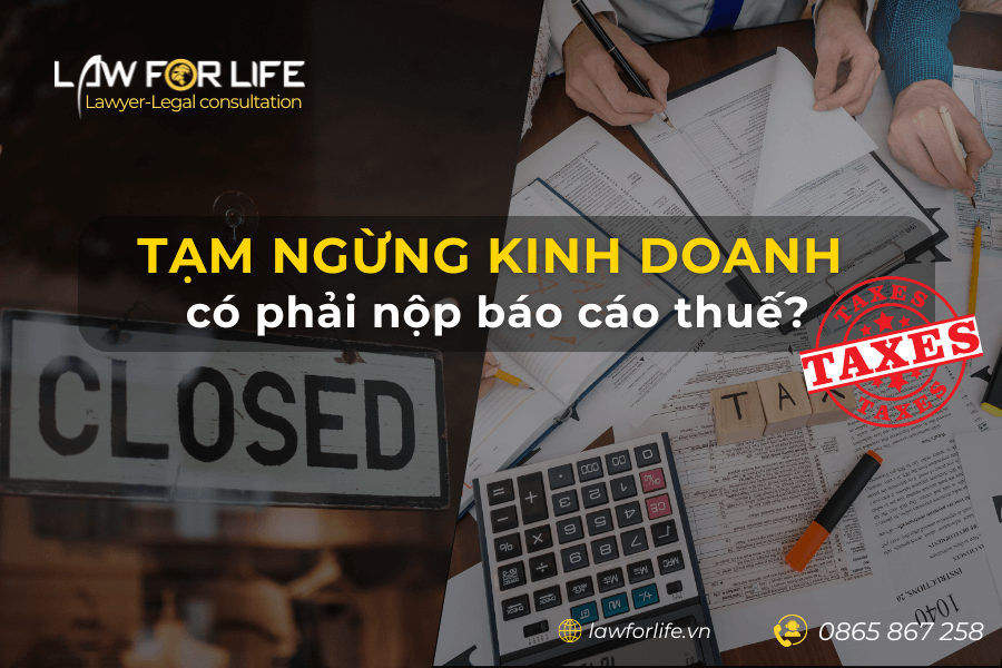 Tạm ngừng kinh doanh có phải nộp báo cáo thuế không?