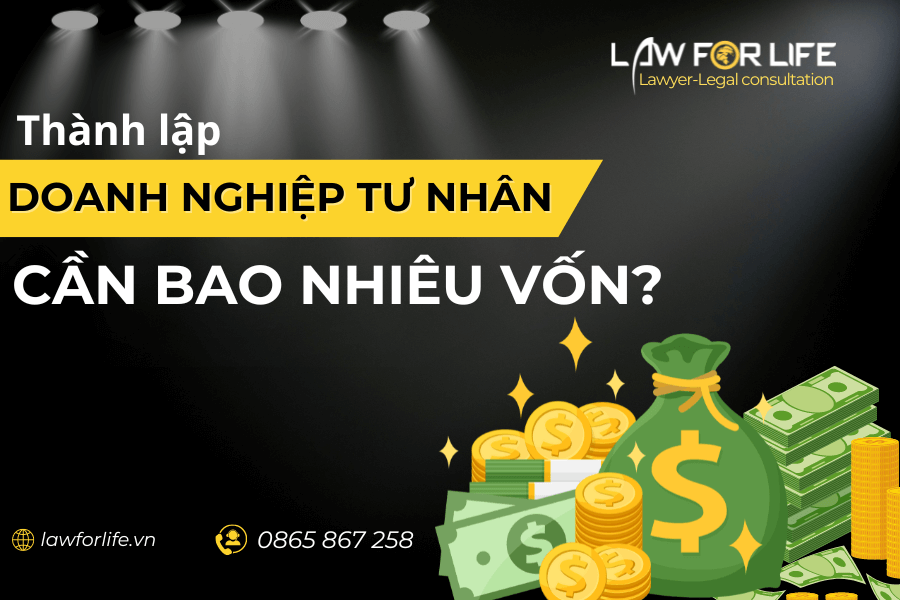 Thành lập doanh nghiệp tư nhân cần bao nhiêu vốn?