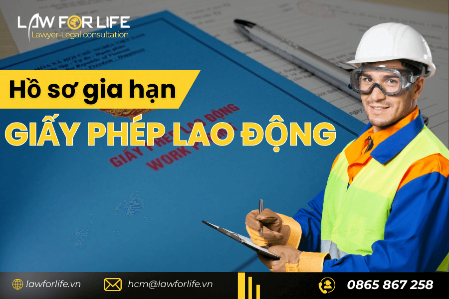 Hồ sơ gia hạn giấy phép lao động