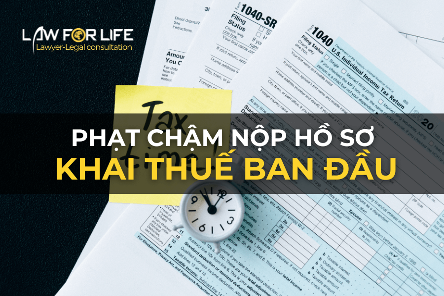 Phạt chậm nộp hồ sơ kê khai thuế ban đầu