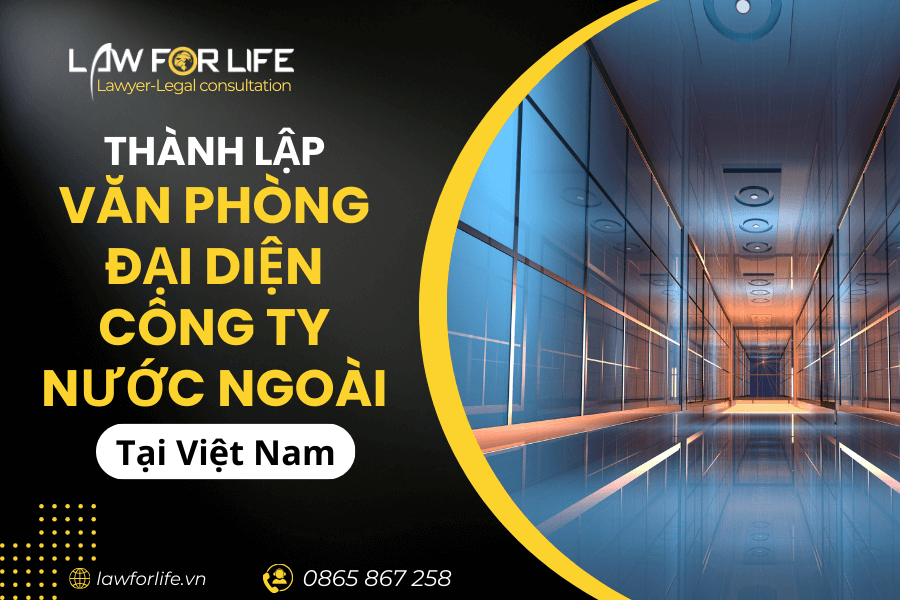 Thành lập văn phòng đại diện Công ty nước ngoài tại Việt Nam