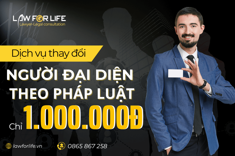 Dịch vụ thay đổi người đại diện theo pháp luật chỉ 1.000.000đ