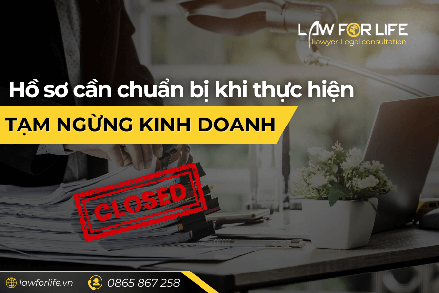 Hồ sơ cần chuẩn bị khi thực hiện tạm ngừng kinh doanh