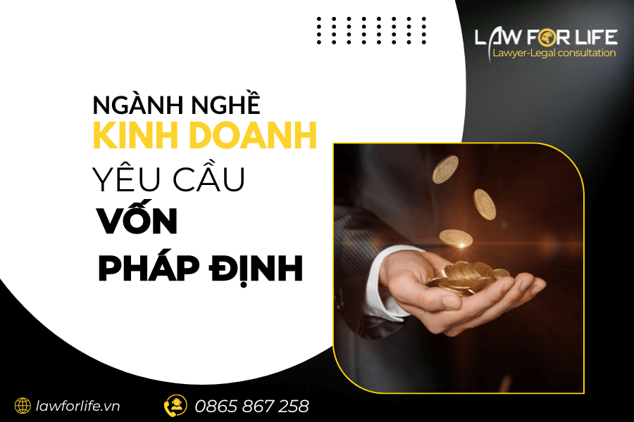 Ngành nghề kinh doanh yêu cầu vốn pháp định