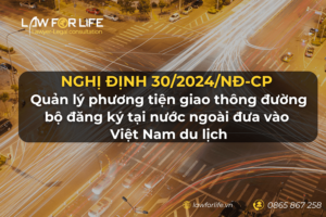 Nghị định 30/2024/NĐ-CP quản lý phương tiện giao thông đường bộ đăng ký tại nước ngoài đưa vào Việt Nam du lịch