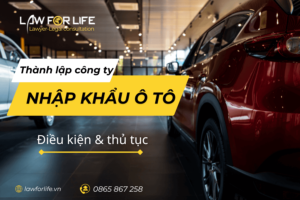 Điều kiện thành lập công ty nhập khẩu ô tô