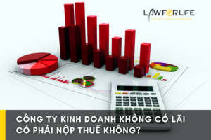 Công ty kinh doanh không có lãi có phải nộp thuế không?