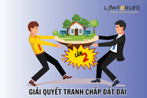 Giải quyết tranh chấp đất đai lần hai