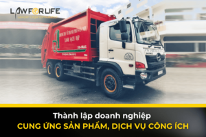 Thành lập doanh nghiệp cung ứng sản phẩm, dịch vụ công ích