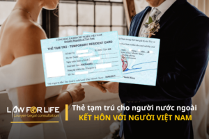 Thẻ tạm trú cho người nước ngoài kết hôn với người Việt Nam