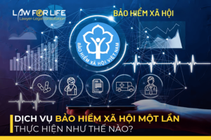 Dịch vụ bảo hiểm xã hội một lần thực hiện như thế nào?