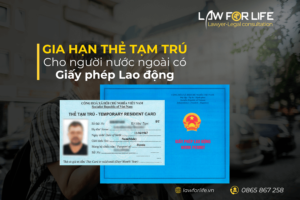 Thủ tục gia hạn thẻ tạm trú cho người nước ngoài có giấy phép lao động