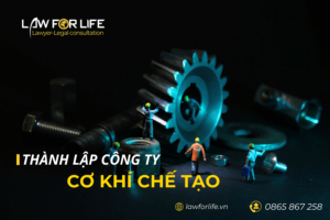 Thủ tục thành lập công ty cơ khí chế tạo